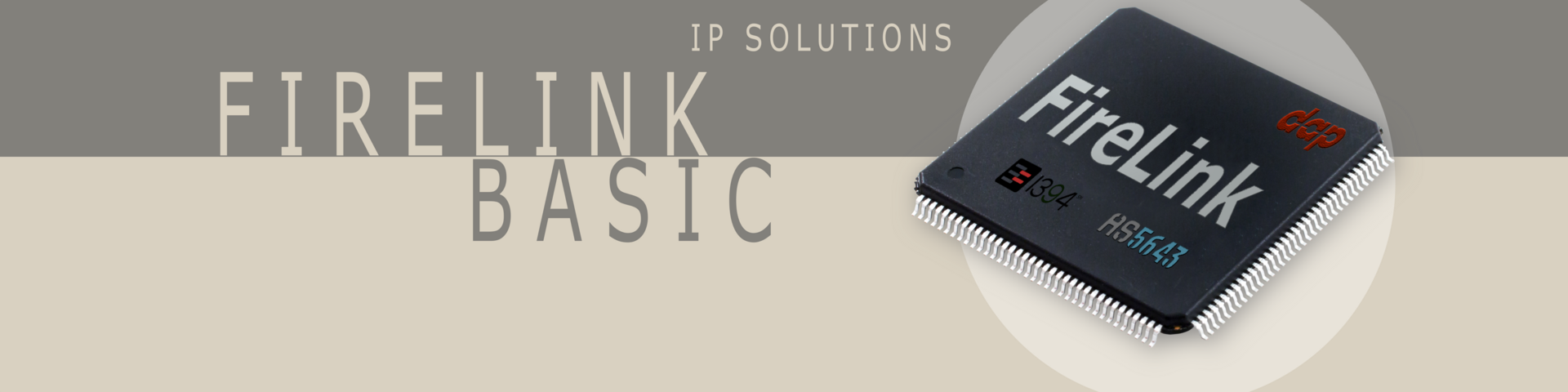 1394 and AS5643 IP Core solutions - FireLink Basic